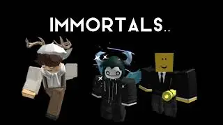 immortals [RMV]