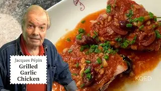 Jacques Pépin's Moist and Crispy Garlic Chicken Recipe | Cooking at Home  | KQED