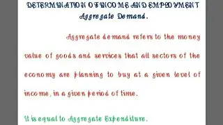 Deterimination of income and employment , Aggreate Demand