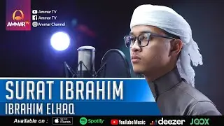 IBRAHIM ELHAQ || SURAT IBRAHIM || MUROTTAL MERDU