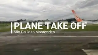 Plane Take Off - Inside View | São Paulo to Montevideo | GOL Linhas Aéreas