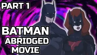 Batman Abridged Movie PART 1 (Parody)