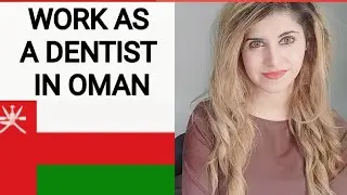ALL YOU NEED TO KNOW ABOUT WORKING AS A DENTIST IN OMAN | EP 24