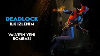 Deadlock | Valve'ın Yeni Bombası