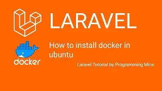 02 Laravel Tutorial - Installing docker in ubuntu