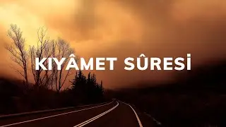 Kıyâmet Sûresi Meali ⁴ᴷ丨Ve bacak bacağa dolaşır!