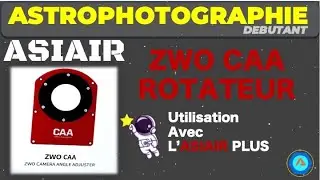 FICHE37:Description and use the ZWO CAA Rotatoire