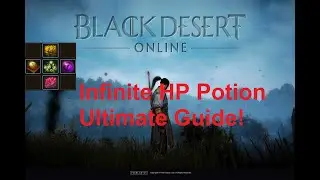 Ultimate Infinite HP Potion Guide! | Black Desert Online