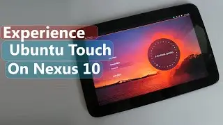 Ubuntu Touch on Nexus 10