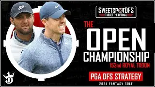 The Open Championship | SweetSpotDFS | PGA DFS Strategy