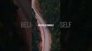 Believe in YOURSELF!
