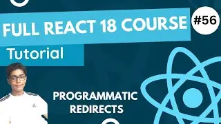 React 18 Fundamentals Crash Course 2023 - Programmatic Redirects In React