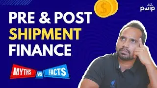 What is Pre Shipment & Post Shipments in Exports | PWIP