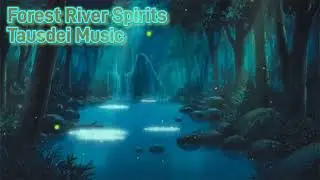 Forest River Spirits | Athmospheric | Fantasy | Calm Music