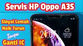 Servis HP Oppo A3S sinyal 4G lemah Naik turun