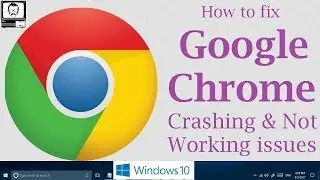 How to fix google chrome not working, stop working issues in windows