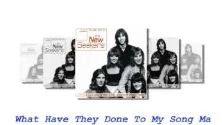 What Have They Done To My Song Ma - The New Seekers