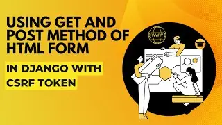 Using get and post method of HTML forms in django (python)  with csrf token
