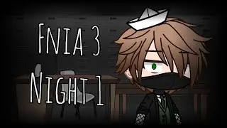 Fnia 3 Night 1 //gacha club//