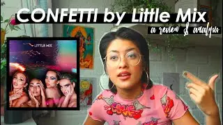 Arts & Culture Analyst Reviews CONFETTI by LITTLE MIX (after trying redbull for the first time 🤪)