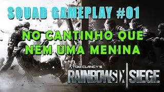No Cantinho Que Nem Uma Menina - Rainbow Six: Siege (PC) #01
