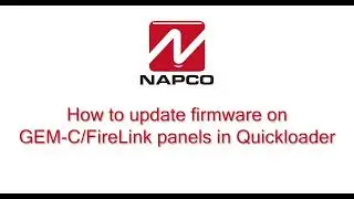 Using PCD-Windows Quickloader to Update GEMC/FireLink Control Panel Firmware