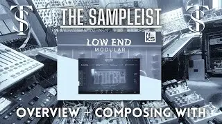 The Sampleist - Low End Modular by 10 Phantom Rooms + Native Instruments - Overview - Composing With