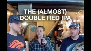 The (Almost) Double Red IPA!