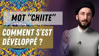 Comment le Mot Chiite s'est Développé ?