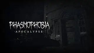 Phasmophobia - Welcome To The Apocalypse! [4K 60FPS]