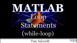 Topic 15: Loop Statements (Part 1)-while loop in MATLAB|MATLAB Programming|while loop in MATLAB