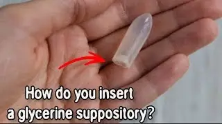 How do you insert a glycerine suppository