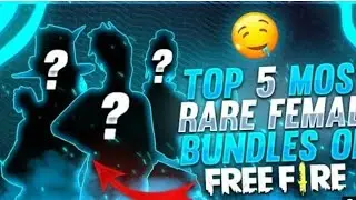 TOP 5 MOST RARE FEMALE BUNDLE IN FREE FIRE 🔥🔥