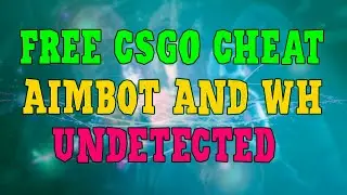 CSGO CHEAT [UNDETECTED] 🔥 FREE DOWNLOAD 🚀 RAGE AIM BOT AND WH 💎