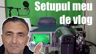 Setupul meu de vlogging ( My setup Vlogging)