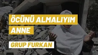 Öcünü Almalıyım Anne | Grup Furkan