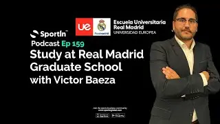 Study at Real Madrid Graduate School | SportIn Global Podcast