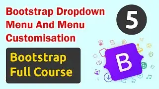 Bootstrap Dropdown Menu And Menu Customisation | Full Bootstrap Course