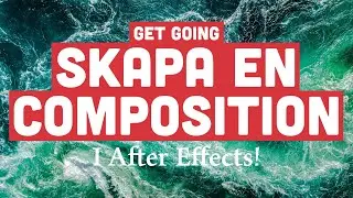 Skapa en composition i After Effects 