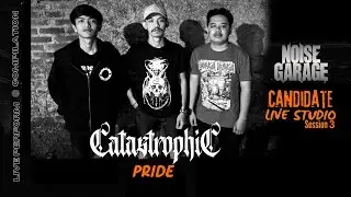 Noise Garage Live Studio - Catastrophic - Pride