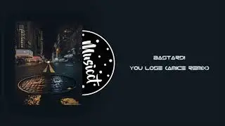 Bastard! - You Lose (Amice Remix) [ BASS BOOSTED ]