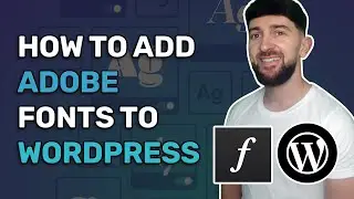 How to Add Adobe Fonts to WordPress