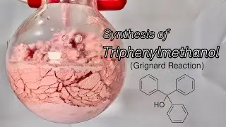 Triphenylmethanol Synthesis: Grignard Reaction
