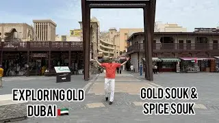 Exploring Old Dubai 🇦🇪 | Gold Souk & Spice Souk 
