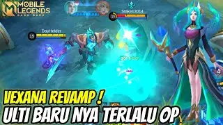 VEXANA REVAMP! CRAZY NEW ULTI CAN CALL THE KING OF LORD ONCE SAY EVERYONE - MOBILE LEGENDS