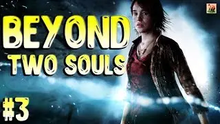 Прохождение Beyond: Two Souls (За гранью: Две души) #3 ► Старый друг ► Финал