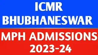 ICMR- Bhubaneswar  |  MPH Admission for the Academic year 2023-24 will be announced in July 2023 |