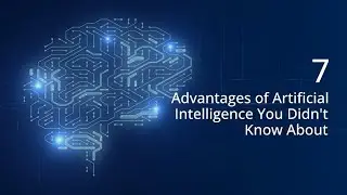 7 Advantages of Artificial Intelligence (AI)