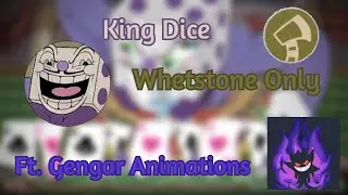 Cuphead - King Dice - Whetstone Only - Ft. @gengar_animations