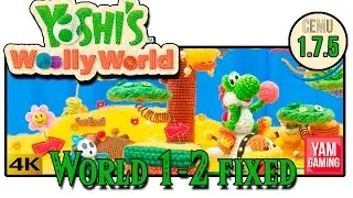 Yoshi Woolly World (4k) | Stage 1-2 Fixed [Cemu 1.7.5]